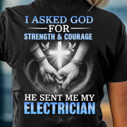 Electrician Strength & Courage Apparel - Inspirational Electrician