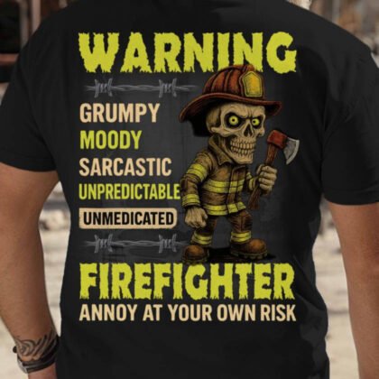Warning Grumpy Firefighter - Sarcastic Skull