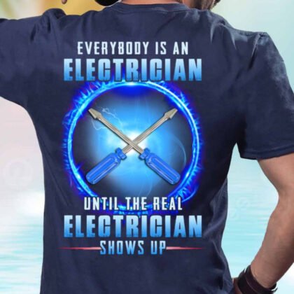 Everybody Is An Electrician Apparel - Real Electrician Pride